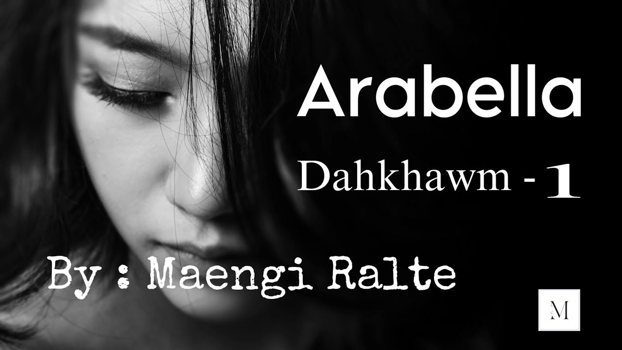 A hun kal tawh engmah hriat a nei lo🥹//Arabella-Dahkhawm-1(1-5)//maengi ralte