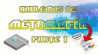 Hablemos de metrología parte 1