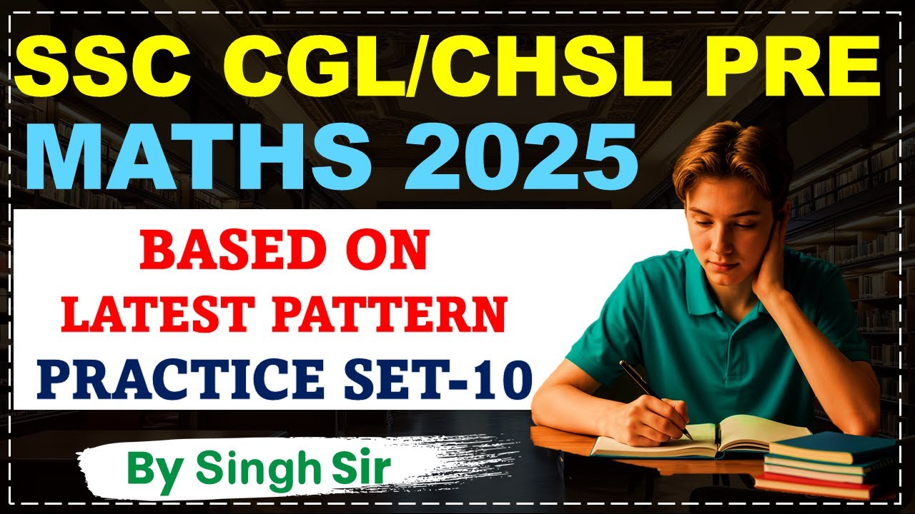 SSC CGL 2025 MATHS SOLUTION | Practice Set-10 | PYQ Discussion | SSC ...