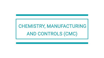 Chemistry, manufacturing and controls (CMC)