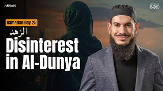[Day 25] الزهد :Disinterest in Al-Dunya | Sh Suleiman Hani | 30 Quranic Principles In 30 Days