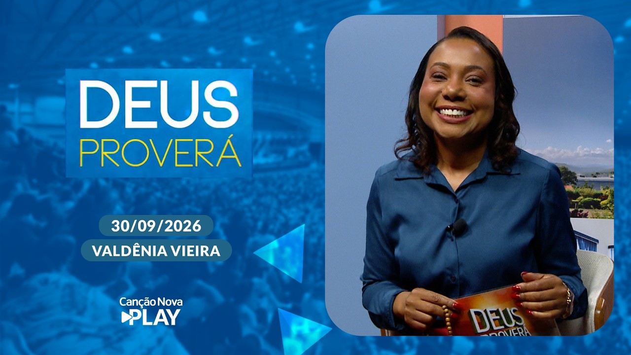 Programa Deus Proverá com Valdênia Vieira - 30/09/2026