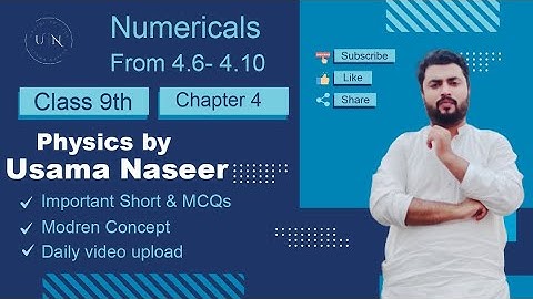 9th Class Physics Chapter 4 Numerical Problems | 4.5 4.6 4.7 4.8 4.9 | Usama Naseer Physics Urdu