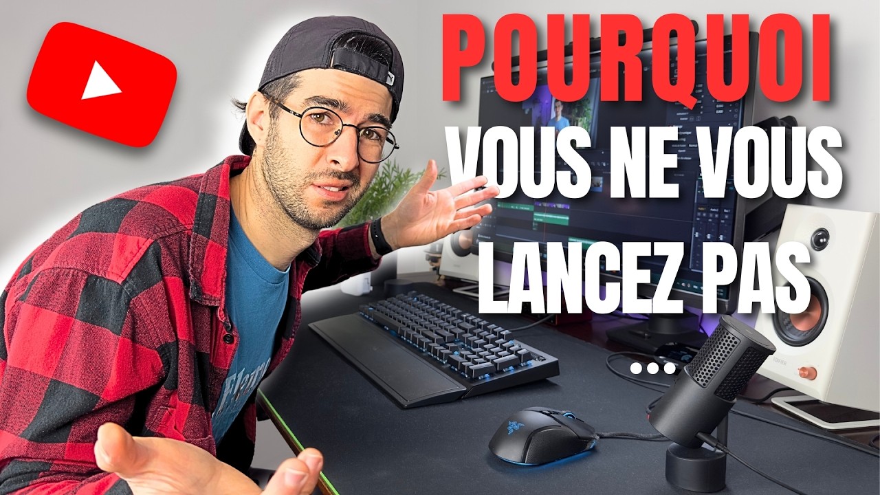 POURQUOI vous n'osez pas vous lancer sur YouTube...