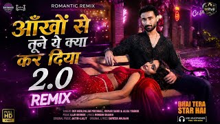 Aankhon Se Tune Ye Kya Kar Diya 2.0 (Remix) | DJ Remix | Slowed   Reverb | Romantic Love Song 2026 |
