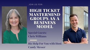 High Ticket Mastermind Groups as A Business Model with Chris Williams