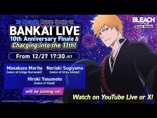 Bleach: Brave Souls Bankai Live 10th Anniversary Finale & Charging into the 11th!
