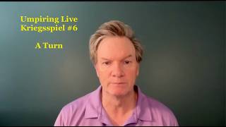 Umpiring Live Kriegsspiel 6  - A Turn
