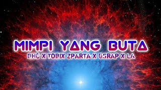 Download Lagu Mimpi Yang Buta - BHC x Tobix Zparta x GSrap x LA || (Official Lyric Video) MP3 Download Lagu Mimpi Yang Buta - BHC x Tobix Zparta x GSrap x LA || (Official Lyric Video) MP3