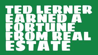 Ted Lerner: 2017 Net worth