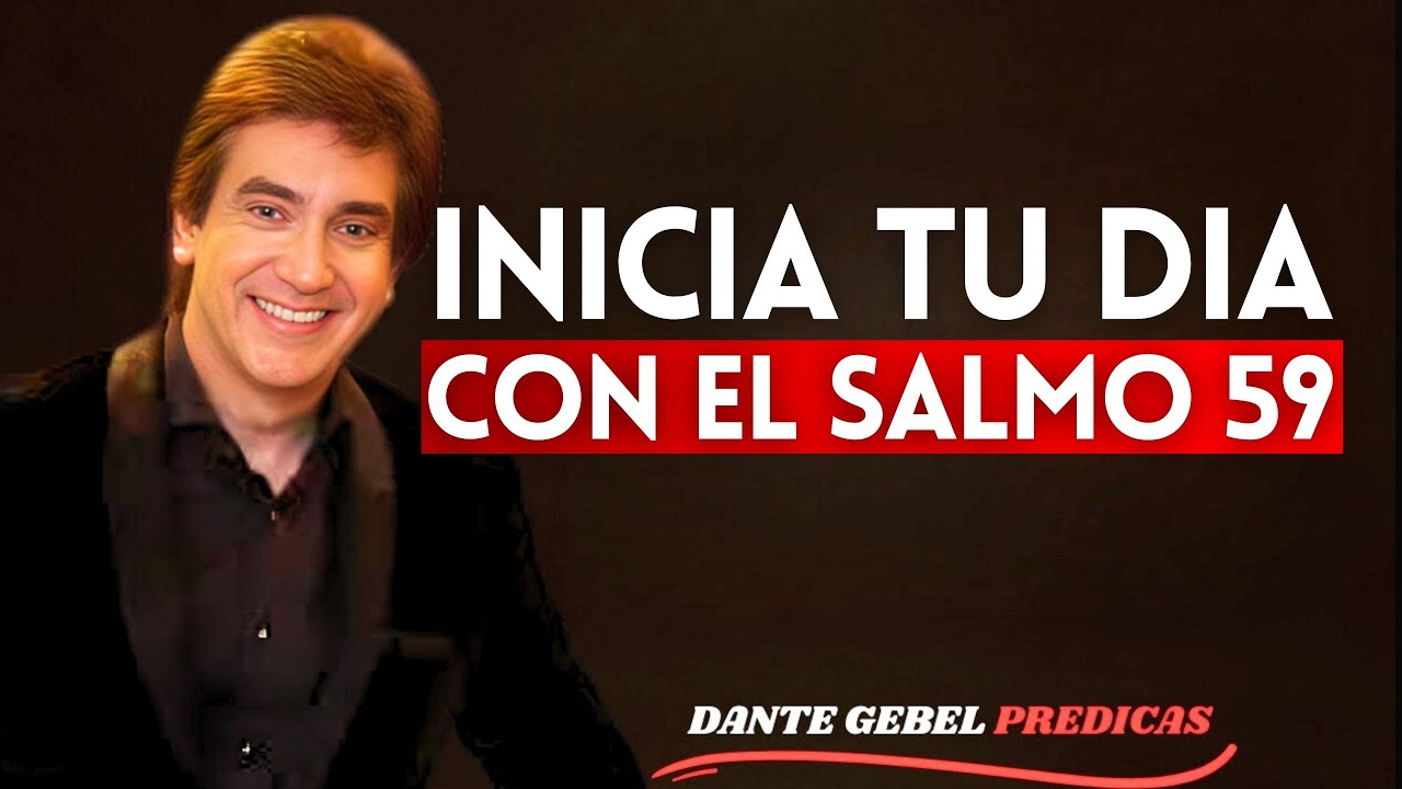 ORACIÓN DE LA MAÑANA con el SALMO 59 | Dante Gebel