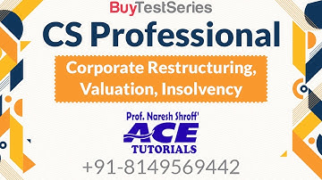 CS Professional Corporate Restructuring Valuation 7 Insolvency Take Over code Video by ACE Tutorials