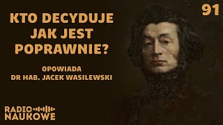 Współczesna polszczyzna - co jest ewolucją języka, a co jego psuciem | dr hab. Jacek Wasilewski