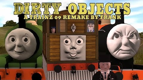 Dirty Objects / Trainz 09 Remake