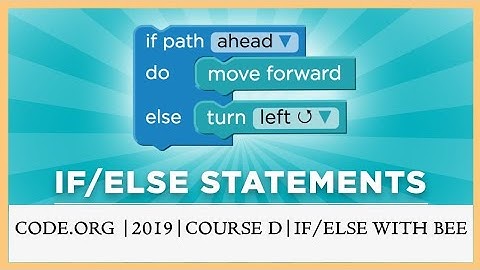 Code.Org | Course D | Lesson 11 | 2019 | If Else Statement With Bee