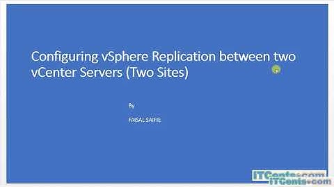 1-Introduction to configuring vSphere replication between two datacenters (two Sites)