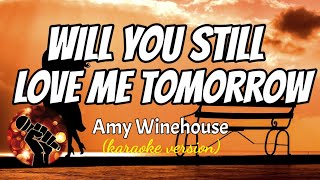 Video thumbnail of "WILL YOU S LOVE ME TOMORROW - AMY WINEHOUSE (karaoke version)"