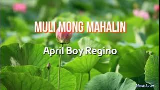 Muli Mong Mahalin🎵 April Boy Regino🎵🎵