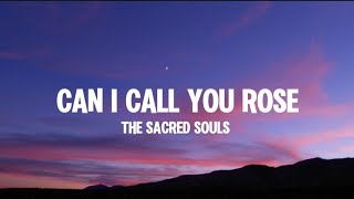 Thee Sacred Souls - Can I Call You Rose (Lyrics)