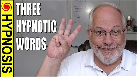 Three Simple Words to Bring You Into the Hypnotic State