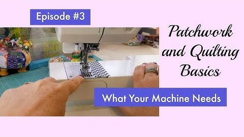 Patchwork and Quilting Basics Episode 3