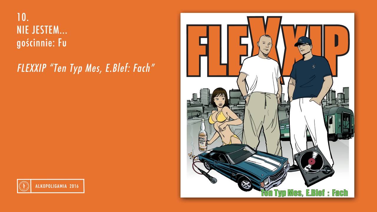10. Flexxip - Nie jestem... gość: Fu - Ten Typ Mes, E.Blef: Fach