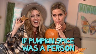 If Pumpkin Spice Was A Person