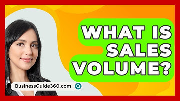 What Is Sales Volume? - BusinessGuide360.com