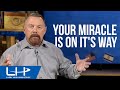 Don't Stop Believing - Your Miracle Is On It's Way!