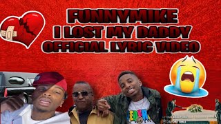 FUNNYMIKE - LOST MY DADDY