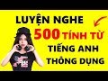 Luyện nghe 500 Tính Từ tiếng Anh thông dụng nhất - 100 English