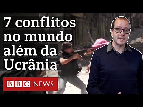 Além da Guerra na Ucrânia: 7 conflitos dramáticos em curso hoje no mundo