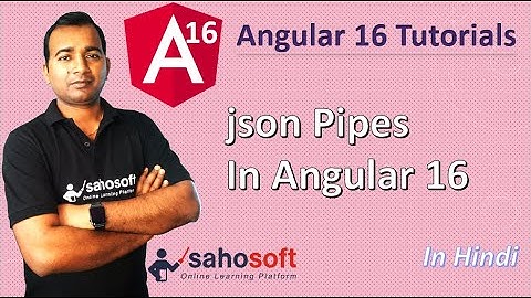 json pipe in Angular 16 | Angular 16 Tutorial in Hindi