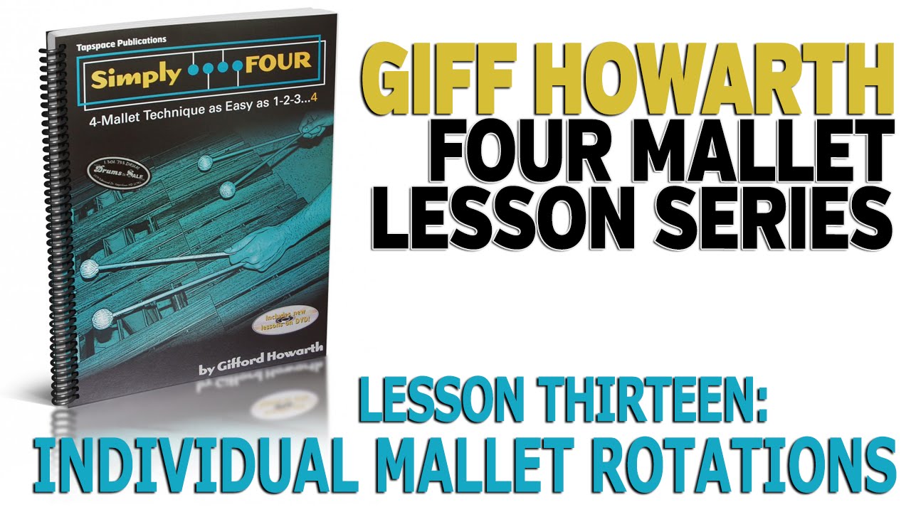 4 Mallet Lesson Series with Giff Howarth 13: Individual Mallet Rotations - Outside Mallet