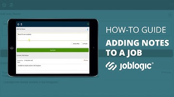 How-To Guide | Adding Notes to a Job | Joblogic®