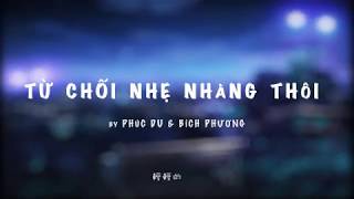 Từ Chối Nhẹ Nhàng Thôi by PHÚC DU \&  BÍCH PHƯƠNG \/ 輕輕的拒絕 (Vietnamese\/English lyrics\/中英歌詞)