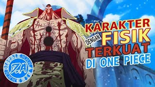 10 Karakter dengan Kekuatan Fisik Terkuat di One Piece