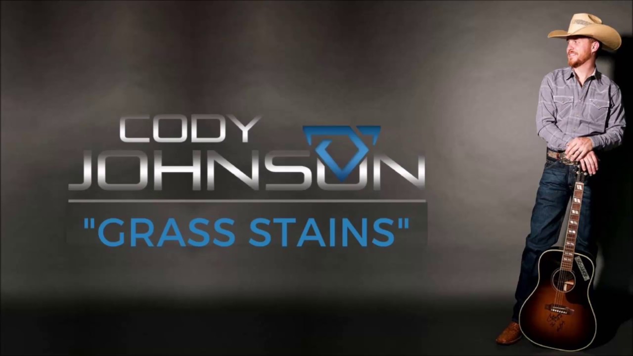 Cody Johnson Grass Stains Lyrics YouTube