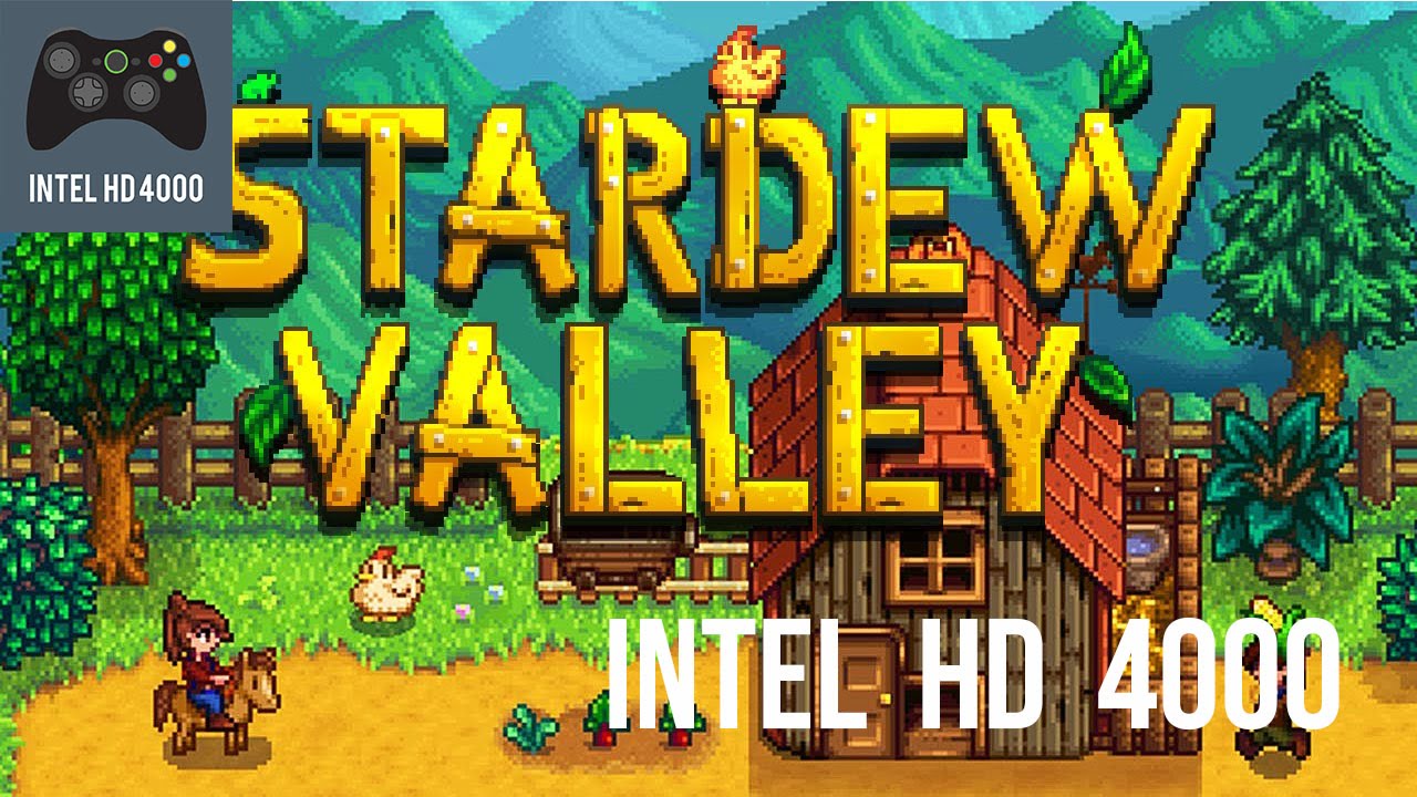 Can I Play It Stardew Valley Intel HD4000 YouTube