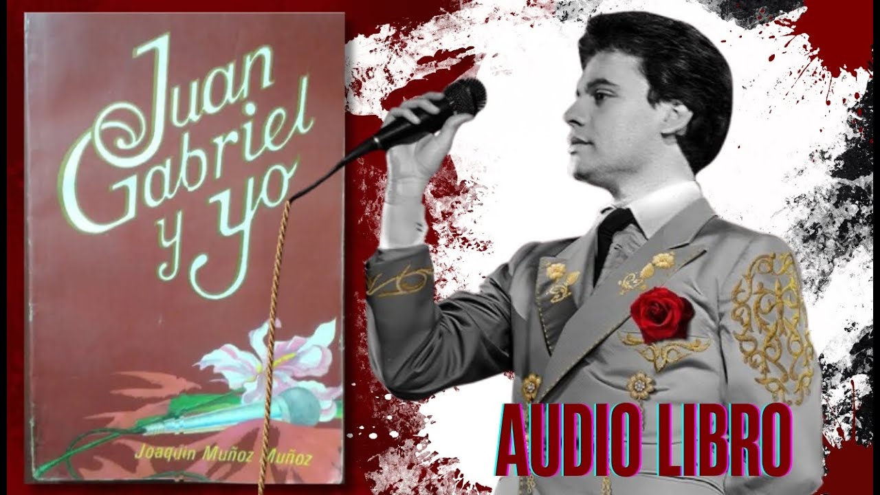 JUAN GABRIEL Y YO (Audio libro) Joaquin Muñoz ! / La historia  no conocida del Divo de Juárez! 1/2