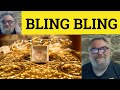  bling meaning  bling definition  bling bling examples  bling