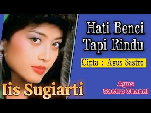 Iis Sugiarty-Hati Benci Tapi Rindu