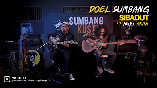 SIBADUT - Doel Sumbang FT Budi Arab