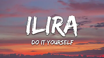 ILIRA - Do It Yourself (Lyrics)