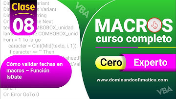 VIDEO 08 - Cómo validar fechas en macros – Función IsDate