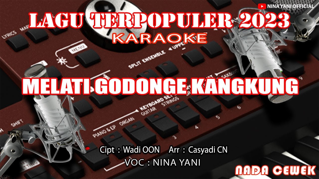 MELATI GODONGE KANGKUNG || KARAOKE NADA CEWEK || NINA YANI || [ Ofiicial Music Video ]