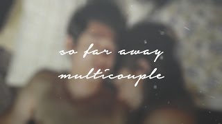 multicouple collab | so far away