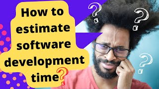 How to estimate software development time | Work estimation | Software project estimations screenshot 3