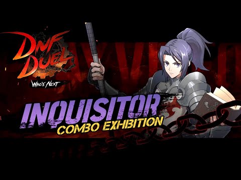 [DNFD] Inquisitor Combo Exhibition
