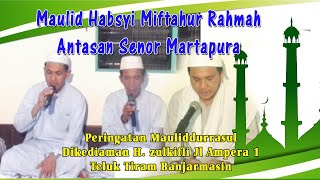 PEMBACAAN MAULID HABSYI - MIFTAHUR RAHMAH ANTASAN SENOR MARTAPURA - DIKEDIAMAN H.ZULKIFLI B MASIN